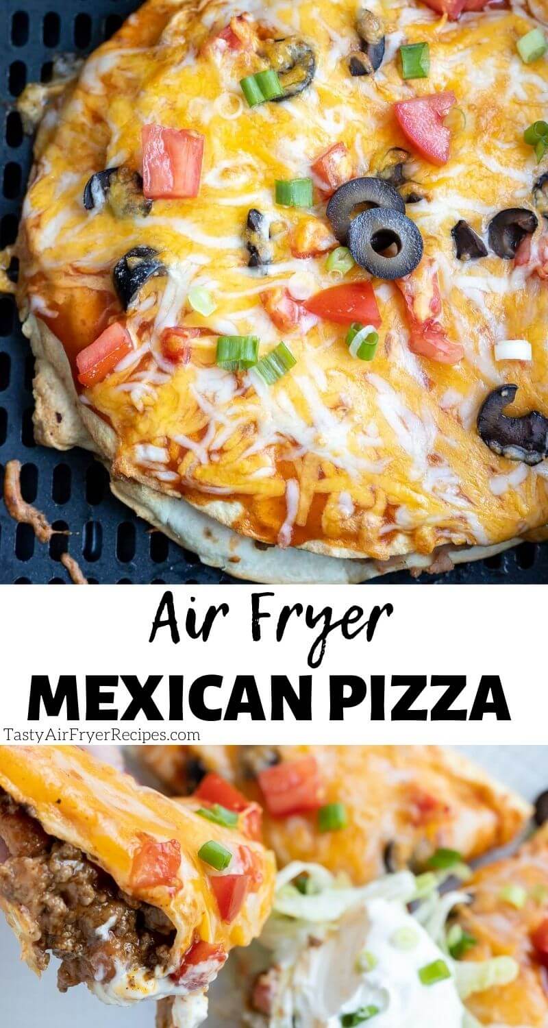 AIR FRYER MEXICAN PIZZA RECIPE + Tasty Air Fryer Recipes